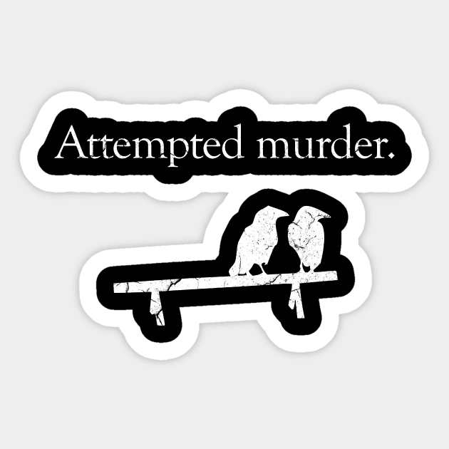 Attempted Murder Sticker by FreedoomStudio